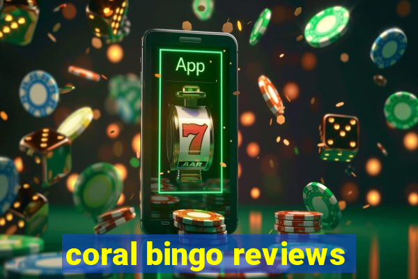 coral bingo reviews