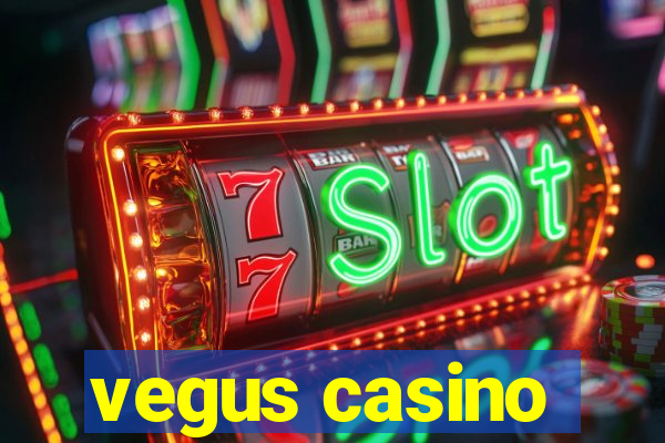 vegus casino