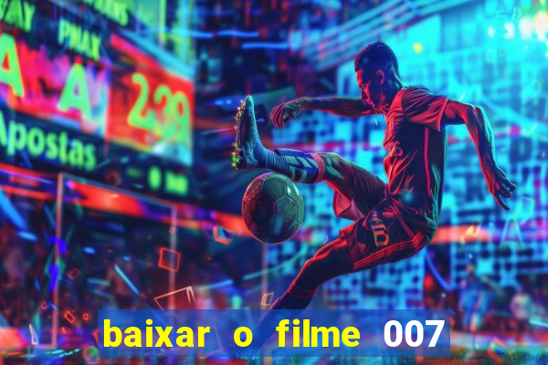 baixar o filme 007 cassino royale