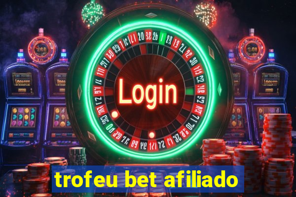 trofeu bet afiliado