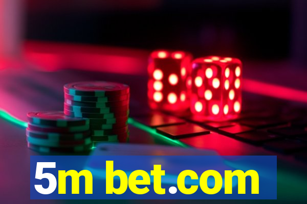 5m bet.com