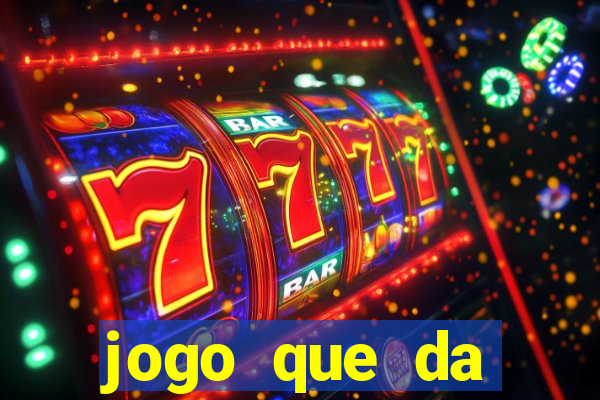 jogo que da dinheiro de verdade tigre