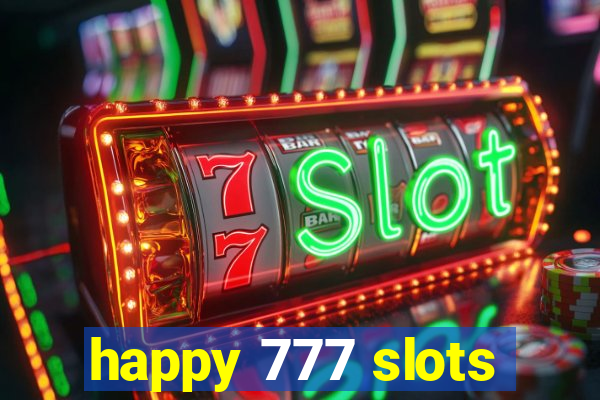 happy 777 slots