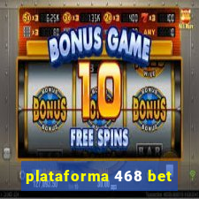 plataforma 468 bet