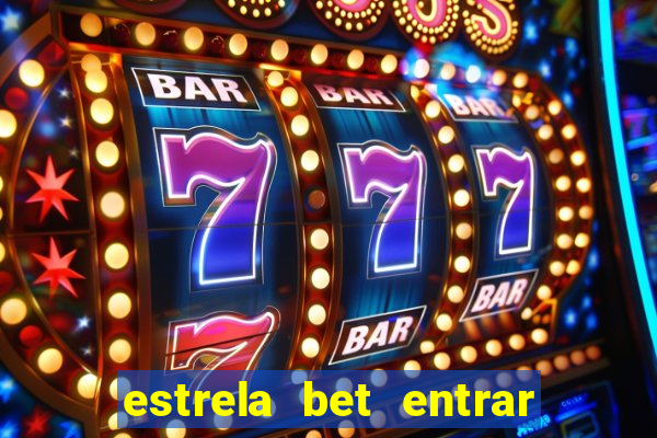 estrela bet entrar com email