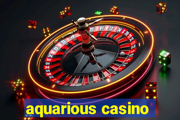 aquarious casino