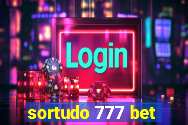 sortudo 777 bet