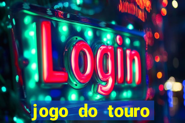 jogo do touro fortune horário