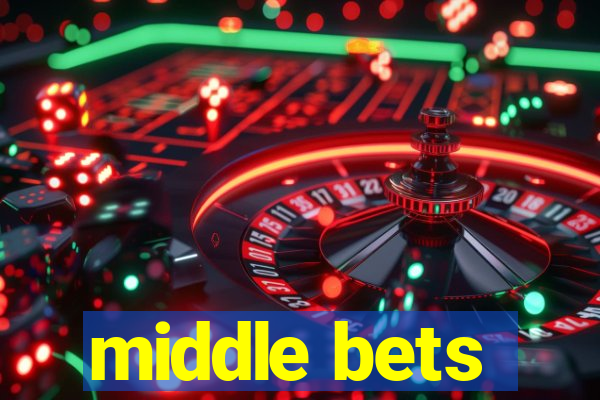 middle bets