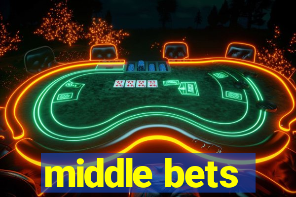 middle bets