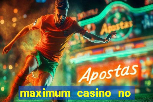 maximum casino no deposit bonus