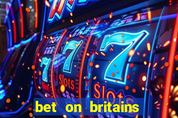 bet on britains got talent