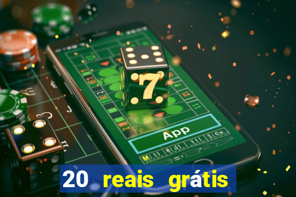 20 reais grátis para apostar