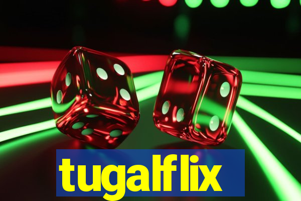 tugalflix