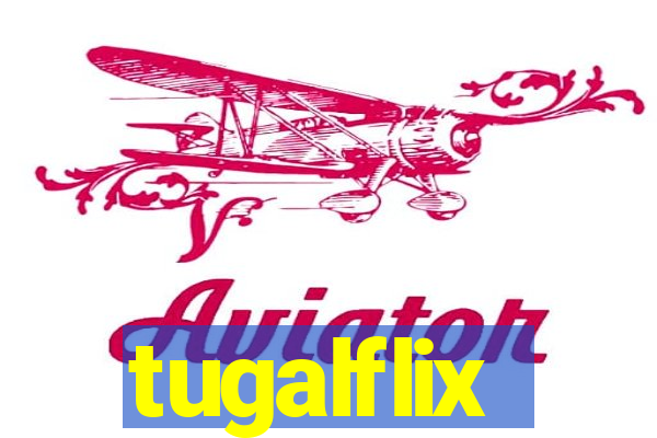 tugalflix