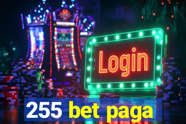 255 bet paga