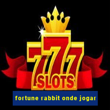 fortune rabbit onde jogar