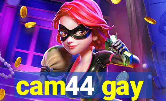 cam44 gay