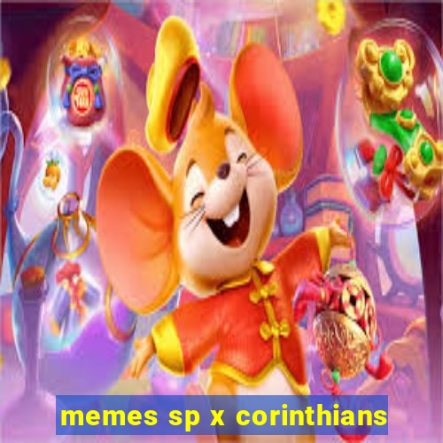 memes sp x corinthians