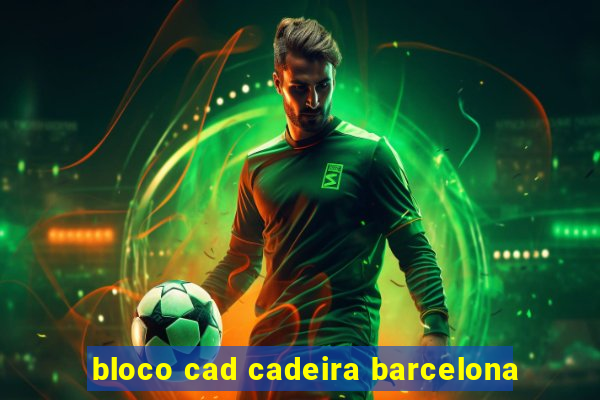 bloco cad cadeira barcelona