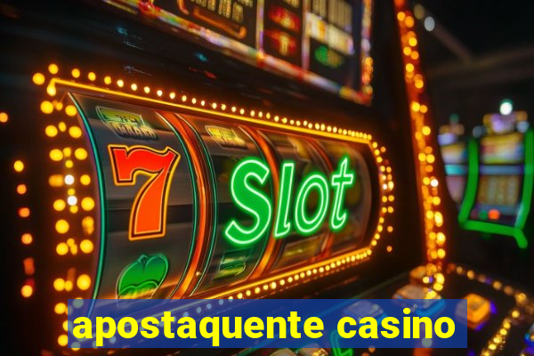 apostaquente casino