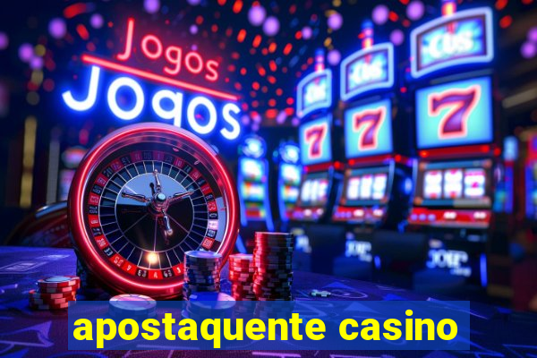 apostaquente casino