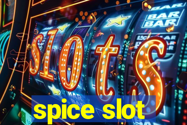 spice slot