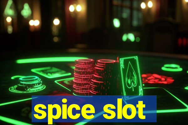 spice slot