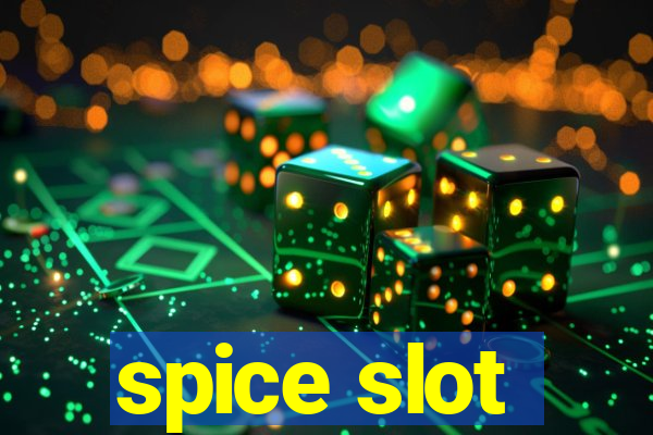 spice slot