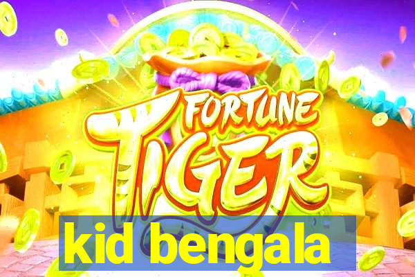 kid bengala