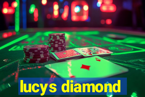 lucys diamond