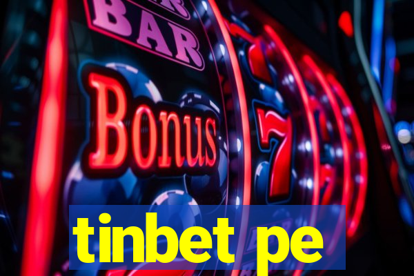 tinbet pe