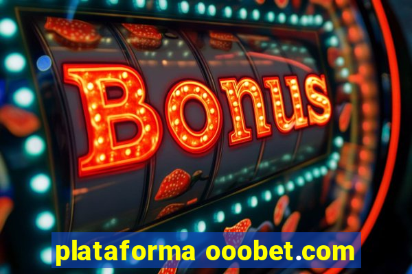 plataforma ooobet.com