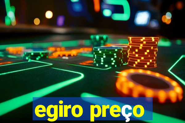 egiro preço