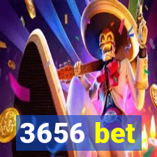 3656 bet