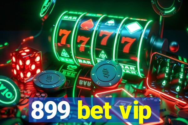 899 bet vip