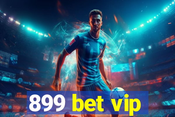 899 bet vip