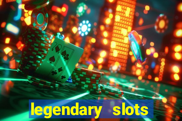 legendary slots paga mesmo