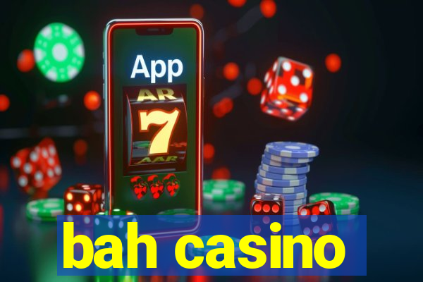 bah casino