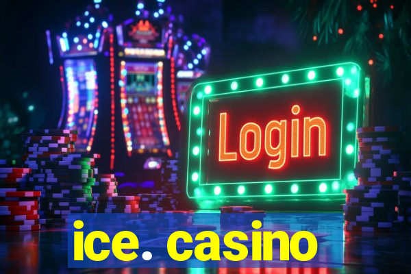 ice. casino