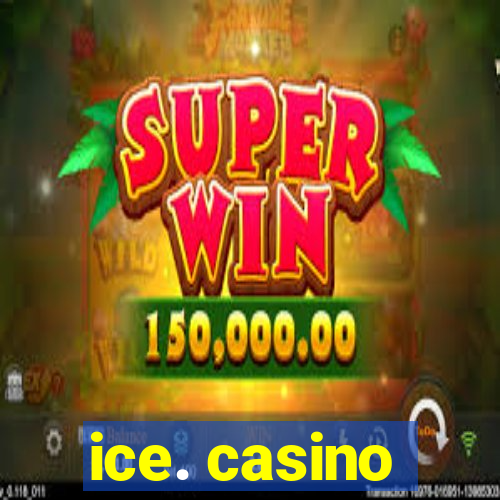 ice. casino