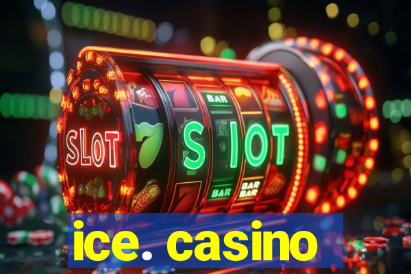 ice. casino