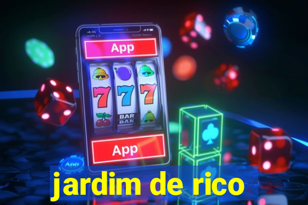 jardim de rico