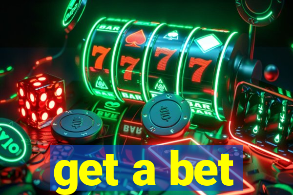 get a bet