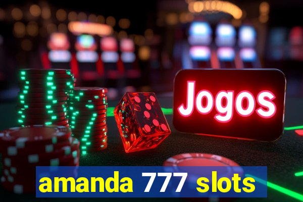 amanda 777 slots