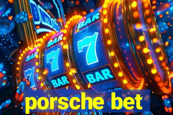 porsche bet