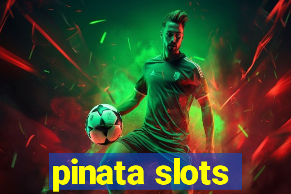 pinata slots