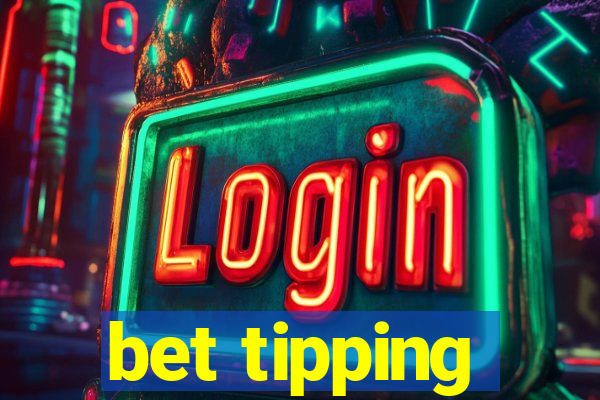 bet tipping