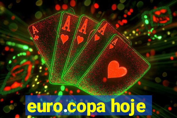 euro.copa hoje