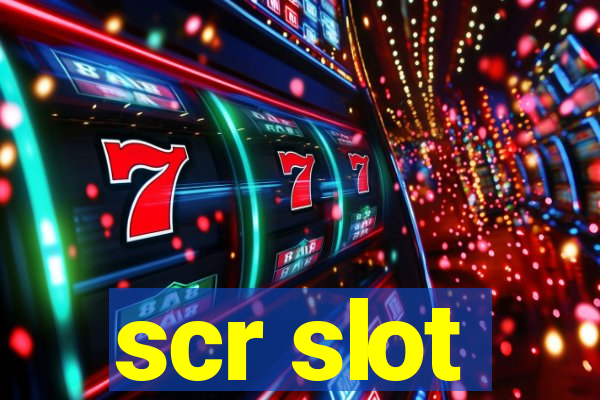 scr slot